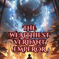 The Wealthiest Verdant Emperor (Xianxia Litrpg)