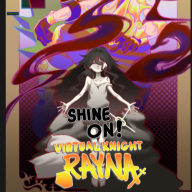 Shine On, Virtual Knight Rayna! (A Vtuber Story)