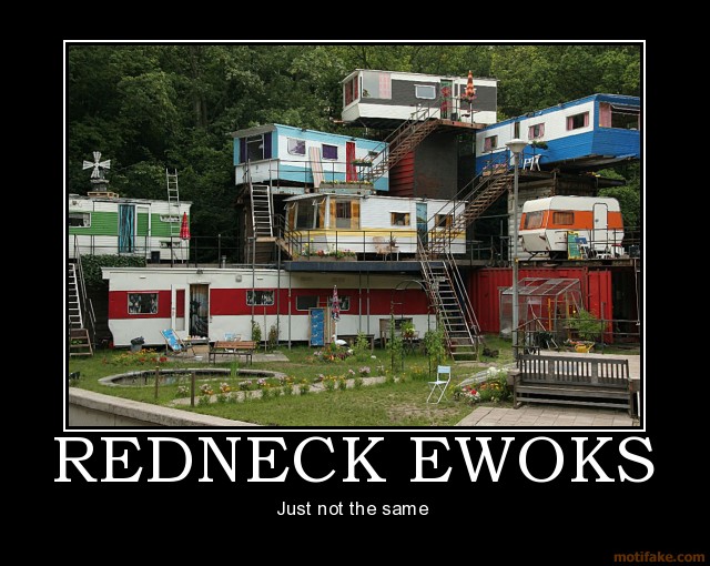 redneck-ewoks-ewoks-demotivational-poster-1209932713.jpg